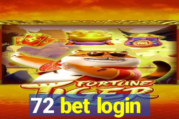 72 bet login